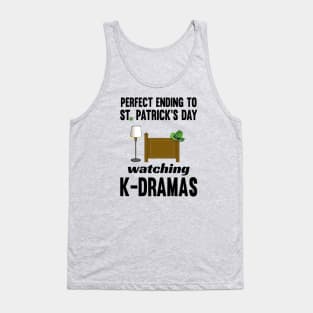 Perfect Ending to St. Patrick's Day - Watching K-Dramas! Tank Top